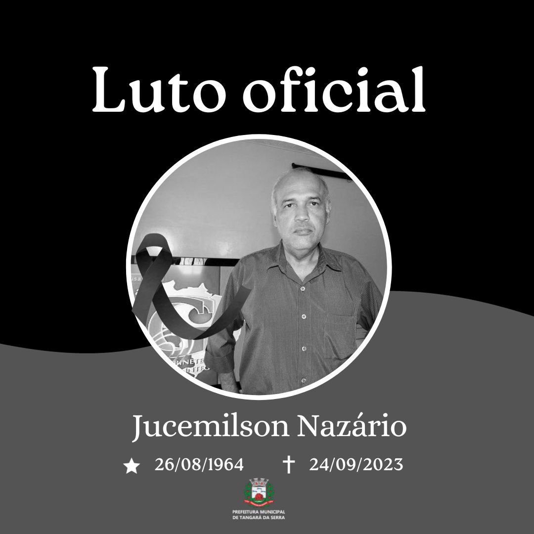 Luto Em Tangará Da Serra Prefeito Decreta Luto Oficial Pelo